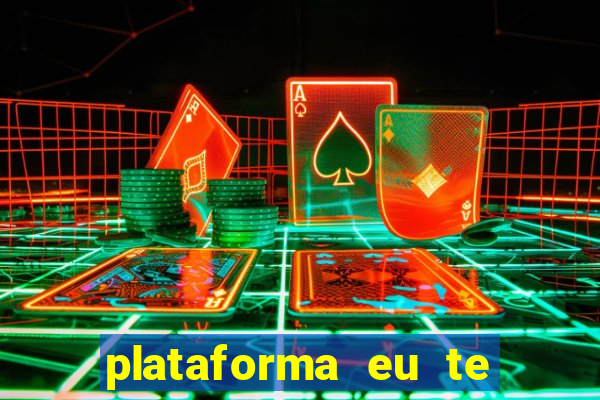 plataforma eu te amo pg